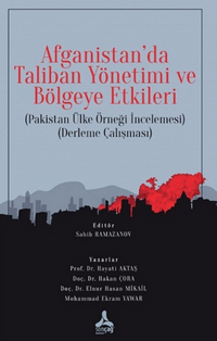 Afganistan’da Taliban Yönetimi ve Bölgeye Etkileri (Pakistan Ülke Örneği İncelemesi) (Derleme Çalışması)
