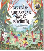 Gezegeni Kurtaracak Kadar Büyüdüm