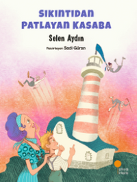 Sıkıntıdan Patlayan Kasaba