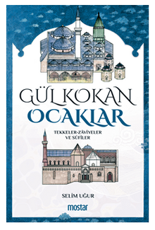 Gül Kokan Ocaklar / Tekkeler – Zaviyeler Ve Sufiler