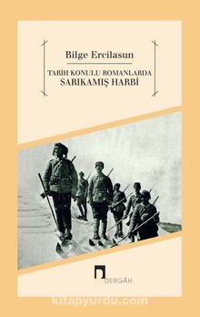 Tarih Konulu Romanlarda Sarıkamış Harbi - Bilge Ercilasun