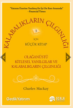 Kalabalıkların Çılgınlığı İçin Küçük Kitap / Olağanüstü Kitlesel Yanılgılar ve Kalabalıkların Çılgınlığı