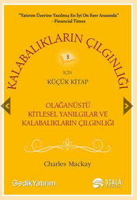 Kalabalıkların Çılgınlığı İçin Küçük Kitap / Olağanüstü Kitlesel Yanılgılar ve Kalabalıkların Çılgınlığı