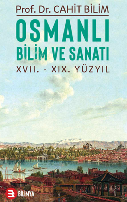 Osmanli Bilim Ve Sanatı XVII. – XIX. Yüzyıl