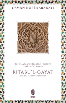 İbnü'l-Arabi'de İbareden İşarete İşari ve Gai Yorum: Kitabu'l-Gayat