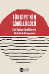 Türkiye'nin Gönüllü Gücü & Sivil Toplum Gönüllüleriyle Sözlü Tarih Görüşmeleri