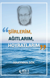 Şiirlerim, Ağıtlarım, Hoyratlarım