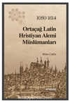 Ortaçağ Latin Hristiyan Alemi Müslümanları 1050-1614