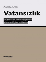 Vatansızlık / Uluslar Arası Temel Belgelerde Vatansız Kişiler ve Hakları 