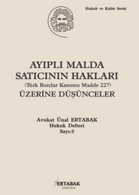 Ayıplı Malda Satıcının Hakları (Türk Borçlar Kanunu Madde 227) Üzerine Düşünceler