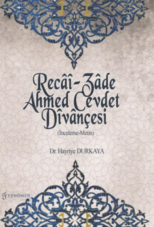 Recai-Zade Ahmed Cevdet Divançesi (İnceleme-Metin) 