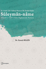 18. Asırda Telif Edilmiş Manzum Bir İlmihal Kitabı: Süleyman-name (Hanefi ve Şafi‘î Fıkhı Bağlamında Namaz)