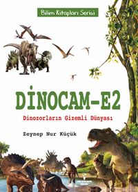 Dinocam-E2 / Dinozorların Gizemli Dünyası 