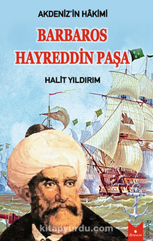 Akdeniz’in Hakimi / Barbaros Hayreddin Paşa