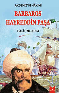 Akdeniz’in Hakimi / Barbaros Hayreddin Paşa