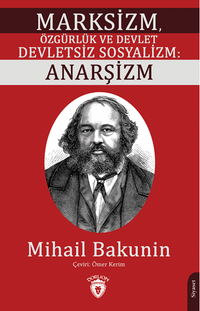 Marksizm, Özgürlük ve Devlet Devletsiz Sosyalizm: Anarşizm