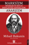 Marksizm, Özgürlük ve Devlet Devletsiz Sosyalizm: Anarşizm