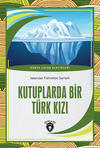 Kutuplarda Bir T&uuml;rk Kızı
