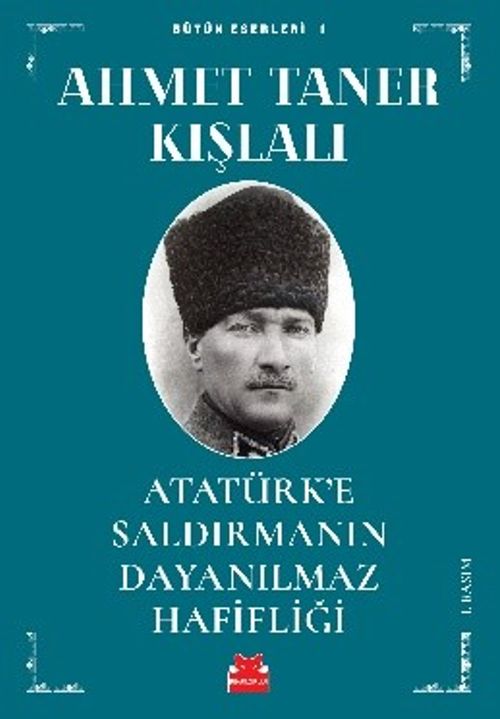 Atatürk'e Saldırmanın Dayanılmaz Hafifliği