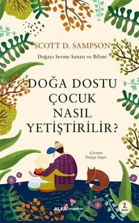 Doğa Dostu Çocuk  Nasıl Yetiştirilir? & Doğayı Sevme Sanatı ve Bilimi 