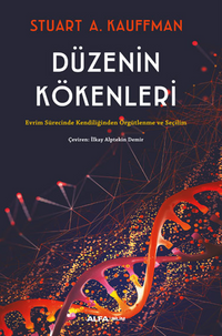 Düzenin  Kökenleri Evrim Sürecinde Kendiliğinden Örgütlenme Ve Seçilim