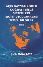 Açık Kaynak Kodlu Coğrafi Bilgi Sistemleri (QGIS) Uygulamaları  Temel Bilgiler – Giriş- 