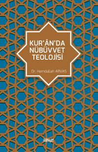 Kur’an’da Nübüvvet Teolojisi