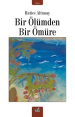 Bir Ölümden Bir Ömüre