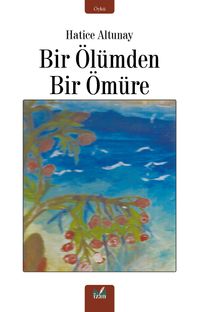 Bir Ölümden Bir Ömüre