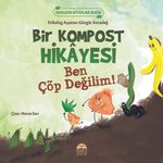 Bir Kompost Hikayesi-Ekolojik Kitaplar Serisi