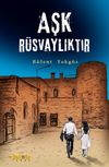 Aşk R&uuml;svaylıktır