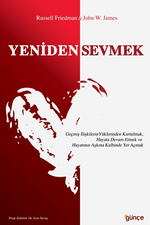 Yeniden Sevmek / Geçmiş İlişkilerin Yüklerinden Kurtulmak, Hayata Devam Etmek ve Hayatının Aşkına Kalbinde Yer Açmak
