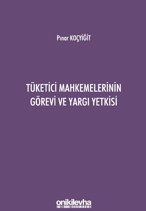 Tüketici Mahkemelerinin Görevi ve Yargı Yetkisi