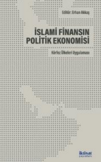 İslami Finansın Politik Ekonomisi:Körfez Ülkeleri Uygulaması