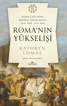Roma'nın Yükselişi / Demir Çağı'ndan Kartaca Savaşlarına (M.Ö. 1000 – M.Ö. 264)