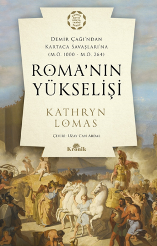 Roma'nın Yükselişi / Demir Çağı'ndan Kartaca Savaşlarına (M.Ö. 1000 – M.Ö. 264)
