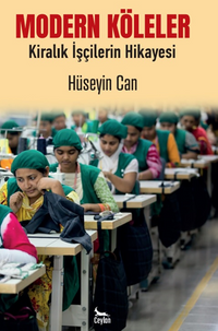 Modern Köleler Kiralık İşçilerin Hikayesi
