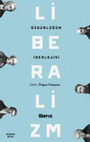 &Ouml;zg&uuml;rl&uuml;ğ&uuml;n İdeolojisi: Liberalizm