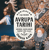 Dakikalar İ&ccedil;inde Avrupa Tarihi / Anında A&ccedil;ıklanan 200 Tarihi Olay ve Kavram