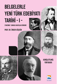 Belgelerle Yeni Türk Edebiyatı Tarihi - I Tanzimat Sonrası Arayışlar Dönemi