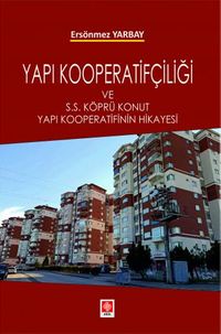 Yapı Kooperatifçiliği ve S.S Köprü Konut Yapı Kooperatifinin Hikayesi