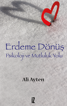 Erdeme Dönüş & Psikoloji ve Mutluluk Yolu