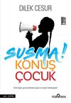 Susma Konuş &Ccedil;ocuk