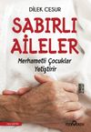 Sabırlı Aileler Merhametli &Ccedil;ocuklar Yetiştirir
