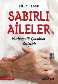 Sabırlı Aileler Merhametli Çocuklar Yetiştirir 