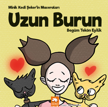 Uzun Burun / Minik Kedi Şeker'in Maceraları