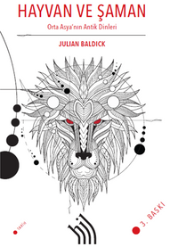Hayvan ve Şaman : Orta Asya'nın Antik Dinleri