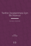 Tarihin İncelenmesi İ&ccedil;in Bir Kılavuz