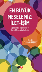 En Büyük Meselemiz:İlet‐İşim