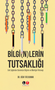 Bilginlerin Tutsaklığı Eski Çağlardan Günümüze Bilginin Ve Mantığın Patronajı